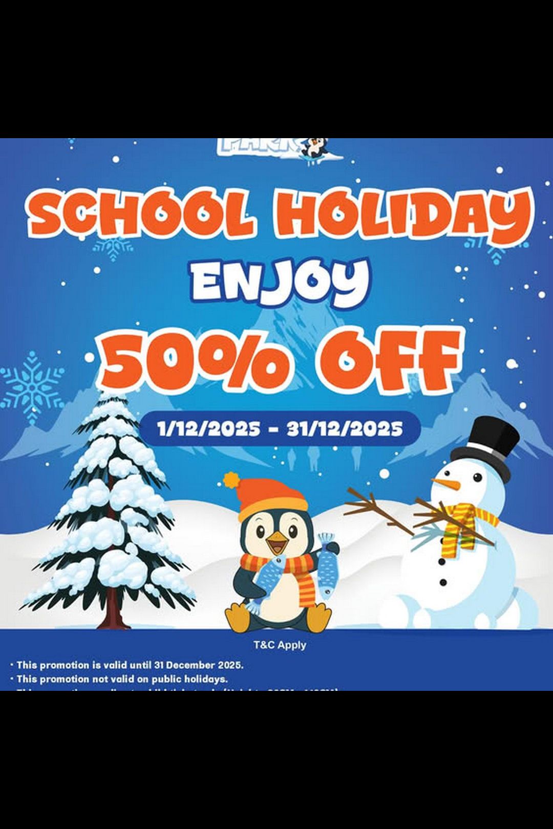 Snowy Park, The 19 USJ City Mall — and enjoy 50% OFF child tickets all month long! 